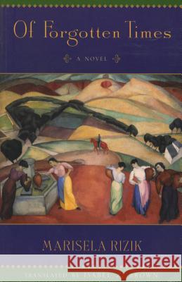 Of Forgotten Times Marisela Rizik Isabel Z. Brown 9781931896009