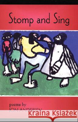 Stomp and Sing: Poems Jon Anderson 9781931896153 Curbstone Press