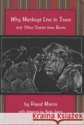 Why Monkeys Live in Trees and Other Stories from Benin Raouf Mama Andy Jones 9781931896214