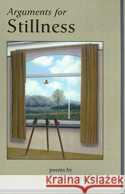 Arguments for Stillness Erik Campbell 9781931896269 Curbstone Press