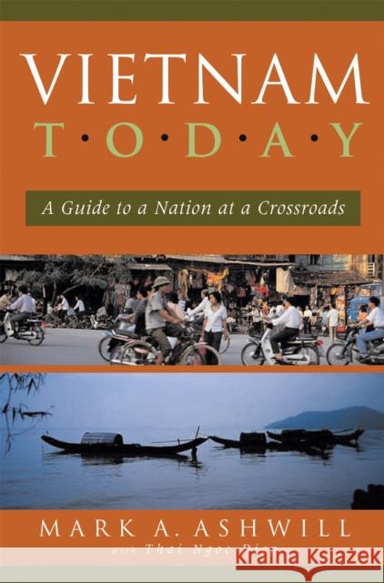 Vietnam Today: A Guide to a Nation at a Crossroads Ashwill, Mark A. 9781931930093