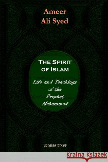 The Spirit of Islam or The Life and Teachings of Mohammad Ameer Syed 9781931956628