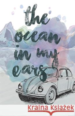 The Ocean in My Ears Meagan Macvie 9781932010947 Ooligan Press