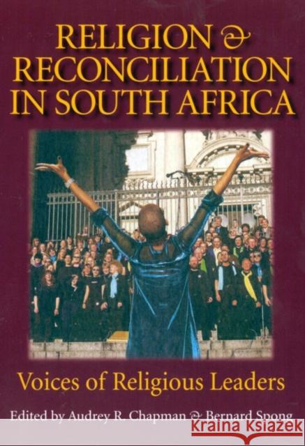 Religion & Reconciliation in South Africa Audrey R. Chapman Bernard Spong 9781932031287 Templeton Foundation Press
