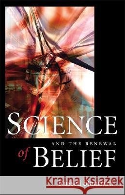 Science and Renewal of Belief Russell Stannard 9781932031744