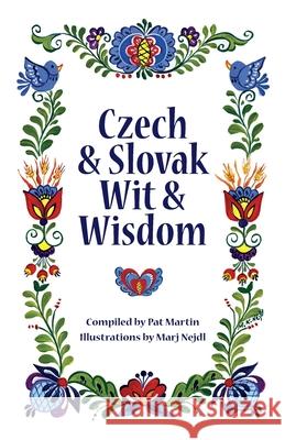 Czech and Slovak Wit and Wisdom Marj Nejdl Pat Martin 9781932043549 Penfield Books