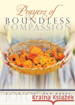 Prayers of Boundless Compassion Joyce Rupp 9781932057164