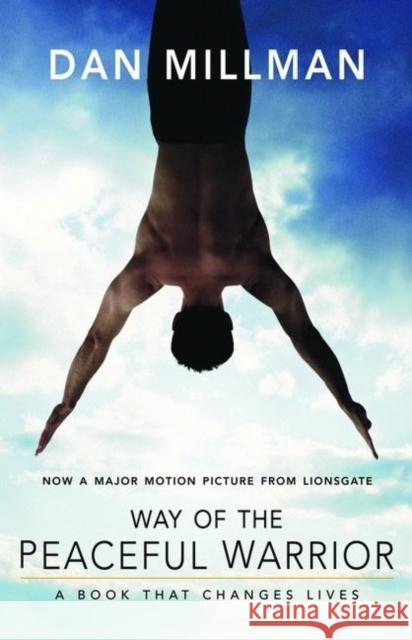 Way of the Peaceful Warrior: A Book That Changes Lives Millman, Dan 9781932073201 H J  Kramer