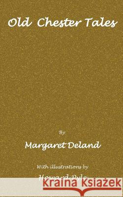 Old Chester tales Margaret Deland 9781932080285