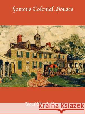 Famous Colonial Houses Paul M. Hollister 9781932080360 Ross & Perry,