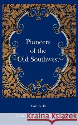 Pioneers of the Old Southwest Constance Lindsay Skinner 9781932080711 Ross & Perry,