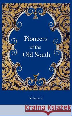 Pioneers of the Old South Constance L. Skinner Mary Johnston 9781932080742 Ross Books