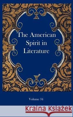 The American Spirit in Literature Bliss Perry 9781932080780 Ross & Perry,