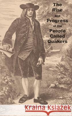 The Rise and progress of the people called Quakers William Penn 9781932109351 Ross & Perry,