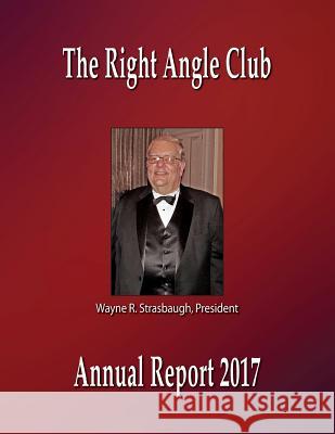 The Right Angle Club Annual Report 2017 George Ross Fisher 9781932109535