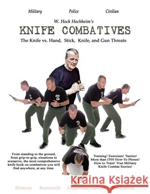 Knife Combatives W Hock Hochheim, Margaret Jane Eden 9781932113228 Lauric Enterprises, Inc.