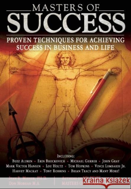 Masters of Success: Proven Techniques for Achieving Success in Business and Life Misner, Ivan 9781932156799