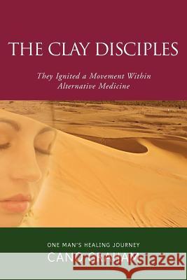 The Clay Disciples Cano Graham 9781932196948 Cano Graham