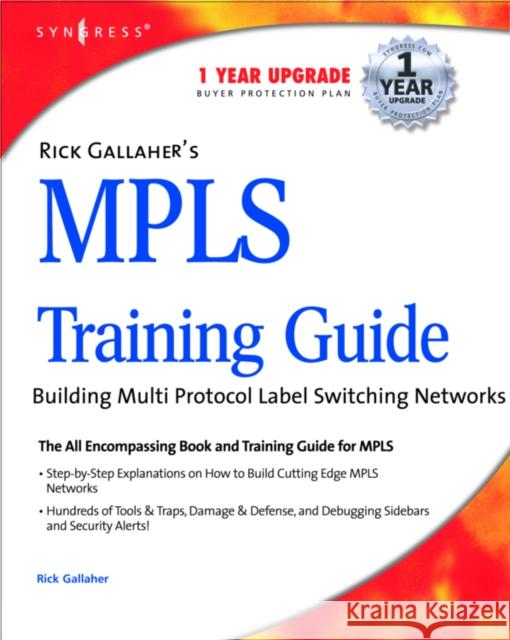 Rick Gallahers MPLS Training Guide: Building Multi Protocol Label Switching Networks Syngress 9781932266009 Syngress Media,U.S.