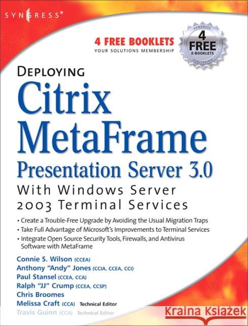 Deploying Citrix Metaframe Presentation Server 3.0 with Windows Server 2003 Terminal Services Craft, Melissa 9781932266504 Syngress Publishing