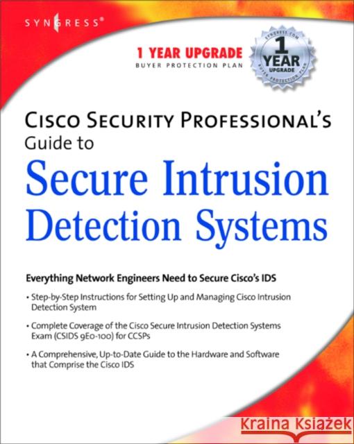 Cisco Security Professional's Guide to Secure Intrusion Detection Systems Syngress 9781932266696 Syngress Media,U.S.