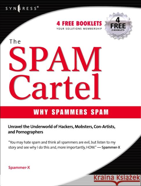 Inside the SPAM Cartel: By Spammer-X Spammer-X Spammer-X 9781932266863 Syngress Media,U.S.