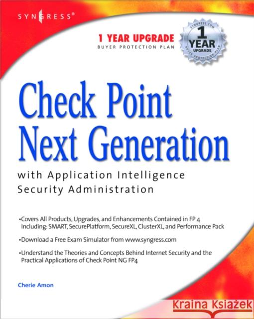Check Point Next Generation with Application Intelligence Security Administration Chris Tobkin Daniel Kligerman 9781932266894 Syngress Publishing