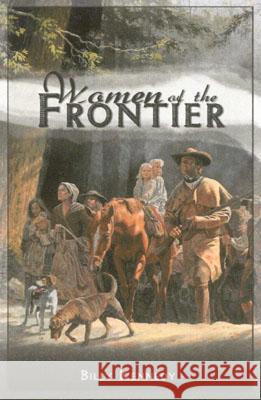 Women of the Frontier Billy Kennedy Billy Kennedy 9781932307023 Emerald House Group