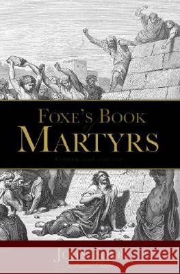 Foxe's Book of Martyrs John Foxe 9781932307207 Emerald House Group, Incorporated