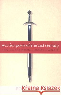 Warrior Poets of the 21st Century: A Biblical and Personal Journey in Worship Robin Mark 9781932307788 Ambassador-Emerald International