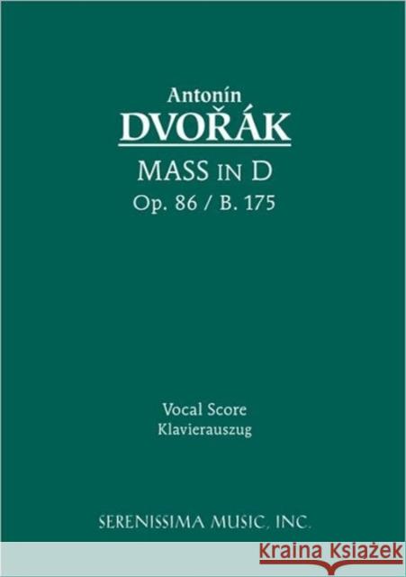 Mass in D, Op.86: Vocal score Antonin Dvorak, Berthold Tours 9781932419207 Serenissima Music