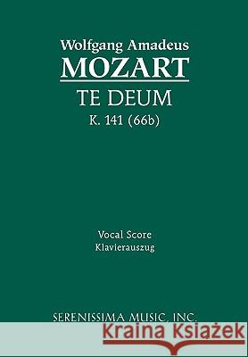 Te Deum, K.141 / 66b: Vocal score Mozart, Wolfgang Amadeus 9781932419412