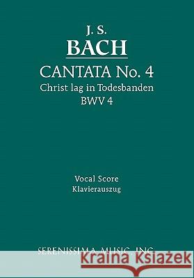 Christ lag in Todesbanden, BWV 4: Vocal score Bach, Johann Sebastian 9781932419481