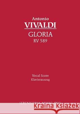 Gloria, RV 589: Vocal score Vivaldi, Antonio 9781932419559