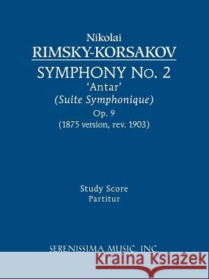 Symphony No. 2 'Antar', Op.9: Study score Rimsky-Korsakov, Nikolai 9781932419603 Serenissima Music,