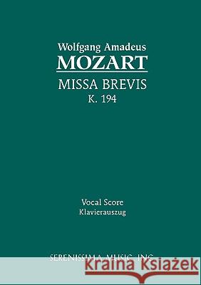 Missa Brevis, K.194: Vocal score Mozart, Wolfgang Amadeus 9781932419788 