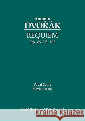 Requiem, Op.89 / B.165: Vocal score Dvorak, Antonin 9781932419986