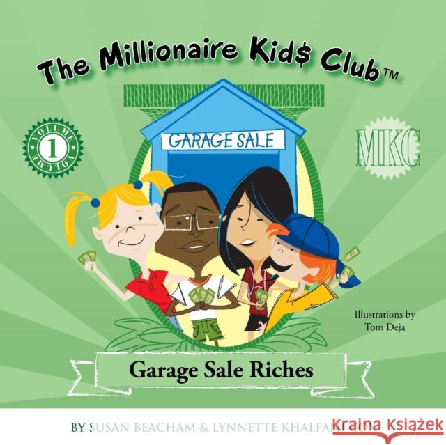 The Millionaire Kids Club: Garage Sale Riches Lynnette Khalfani-Cox Susan Beacham 9781932450149 Advantage World Press