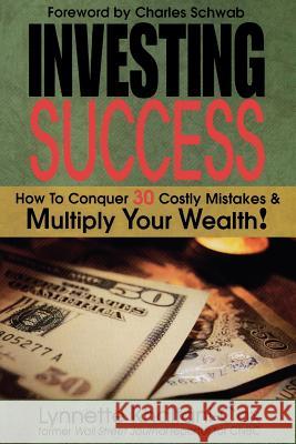 Investing Success: How to Conquer 30 Costly Mistakes & Multiply Your Wealth Khalfani-Cox, Lynnette 9781932450576 Advantage World Press