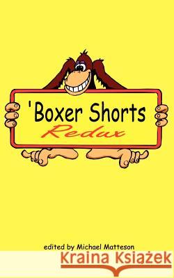 'Boxer Shorts Redux Michael Matteson 9781932461039