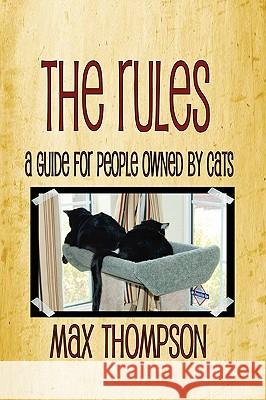 The Rules: A Guide for People Owned by Cats Max Thompson 9781932461169 Inkblot Books