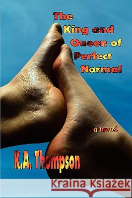 The King and Queen of Perfect Normal K. a. Thompson 9781932461176 Inkblot Books