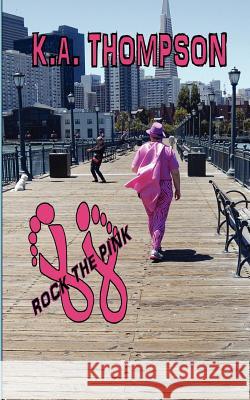 Rock the Pink K. a. Thompson 9781932461312 Inkblot Books