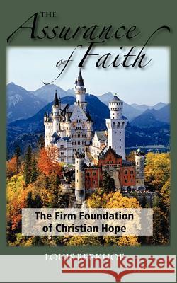 The Assurance of Faith Louis Berkhof 9781932474527