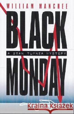 Black Monday William Manchee 9781932475081 Lean Press