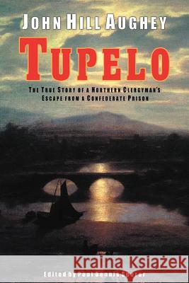 Tupelo John H. Aughey Paul Dennis Sporer 9781932490039 Anza Publishing