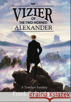 The Vizier of the Two-Horned Alexander Stockton, Frank R. 9781932490077
