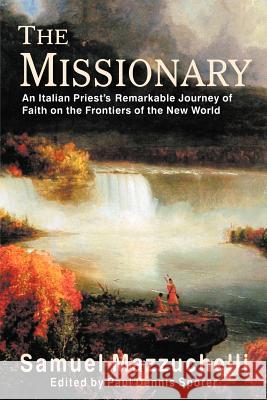 The Missionary Samuel Mazzuchelli Paul Dennis Sporer 9781932490107 Anza Publishing
