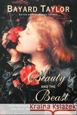 Beauty and the Beast Bayard Taylor Paul Dennis Sporer 9781932490176 Anza Publishing
