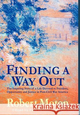 Finding a Way Out Robert Russa Moton Paul Dennis Sporer 9781932490183